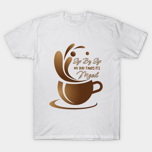 Caffeine Chronicles: Sip By Sip, Embracing Every Mood T-Shirt by DaShirtXpert